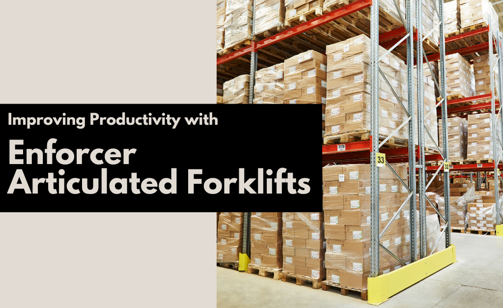 Improving Productivity with Enforcer Articulated Forklifts